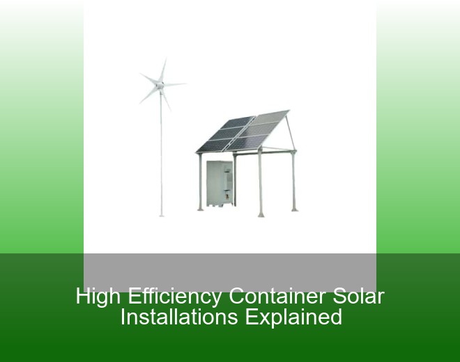 High Efficiency Container Solar Installations Explained